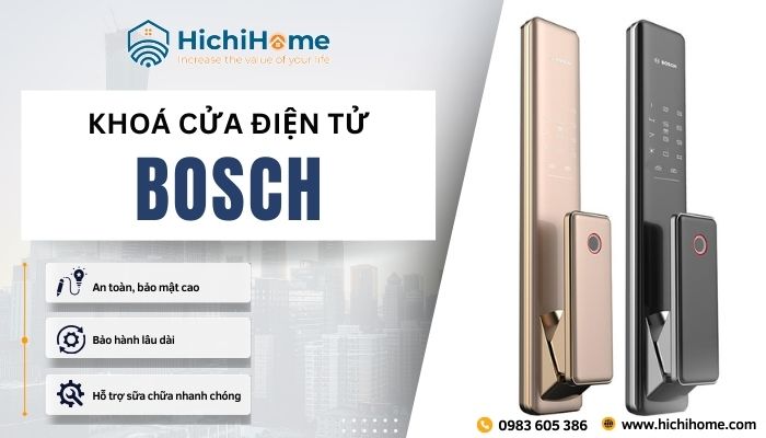 Hichihome chuyên cung cấp khóa cửa vân tay Bosch với giá tốt nhất thị trường