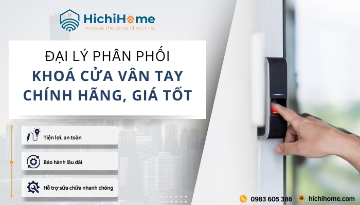 HichiHome là đơn vị cung cấp khóa cửa vân tay chính hãng hàng đầu Việt Nam
