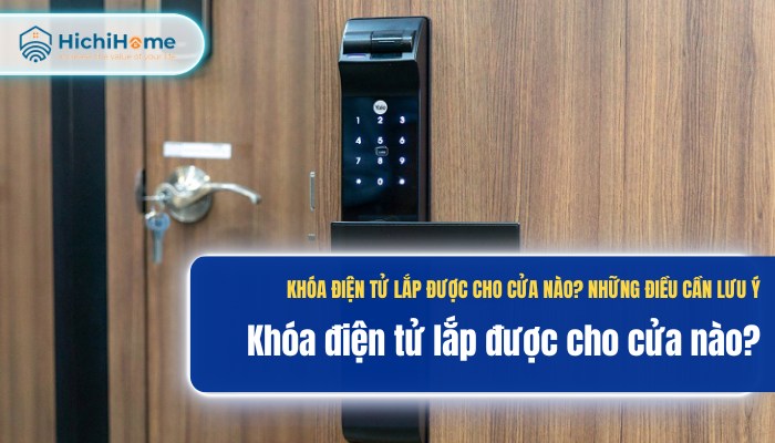 Khóa điện tử lắp được cho cửa nào? Điều cần quan tâm