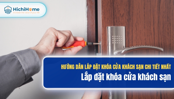 Hướng dẫn lắp đặt khóa cửa khách sạn