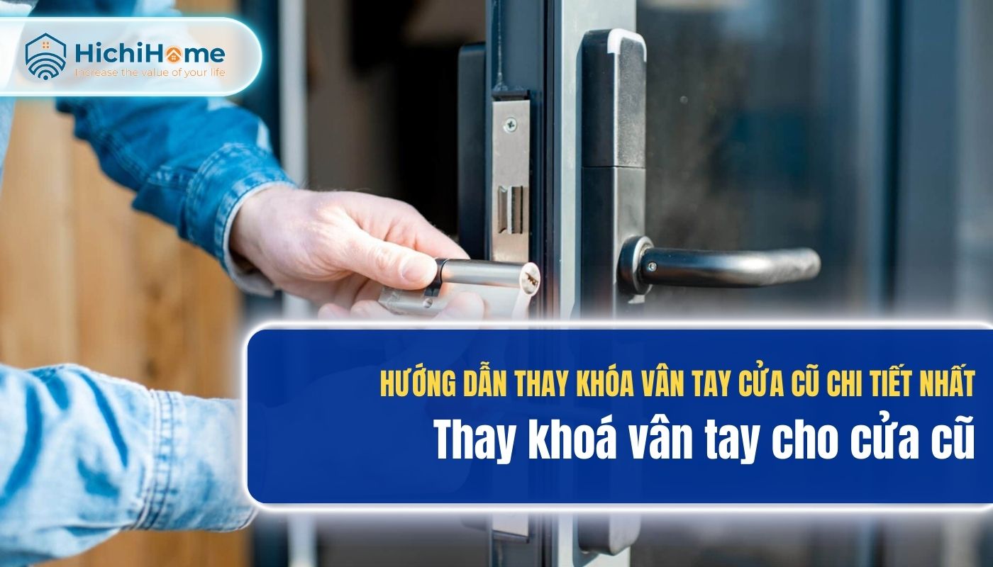 Thay Khóa Vân Tay Cho Cửa Cũ Cần Lưu Ý Những Gì?