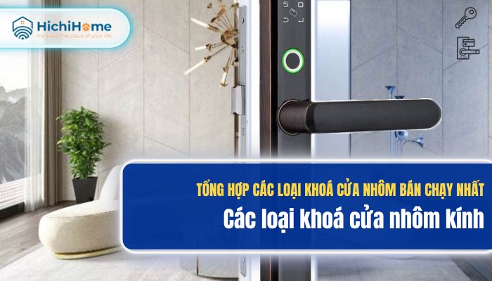 Tổng hợp các loại khóa cửa nhôm, cửa nhôm kính cao cấp, bán chạy nhất 2024