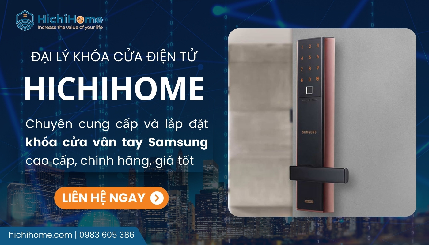 Hichihome cung cấp các dòng khóa vân tay thông minh Samsung chất lượng, giá tốt