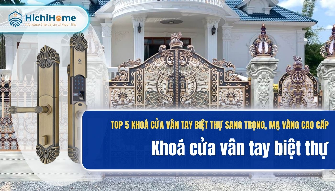 Top các mẫu khóa vân tay cho nhà biệt thự cao cấp, giá tốt