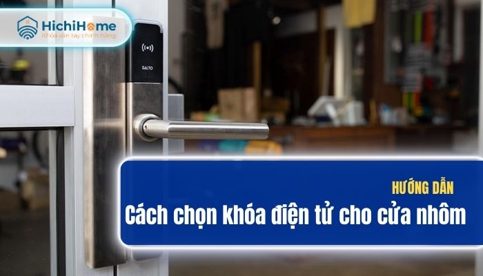 Cách chọn khóa vân tay cho cửa nhôm Xingfa chính xác nhất