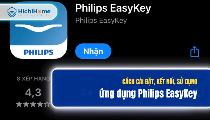 Cách cài ứng dụng Philips EasyKey và kết nối khóa Philips