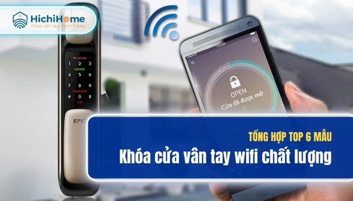 Top khóa vân tay wifi chất lượng cao, bán chạy nhất