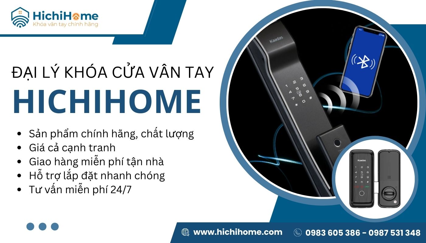 HichiHome – Đại lý bán khóa cửa vân tay thông minh chất lượng, giá tốt