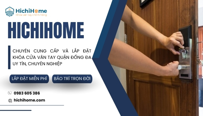 HichiHome lắp đặt khóa cửa vân tay quận Đống Đa nhanh chóng, miễn phí