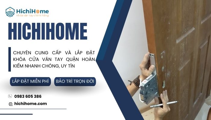 Lắp khoá cửa vân tay tại quận Hoàn Kiếm nhanh chóng, uy tín tại HichiHome