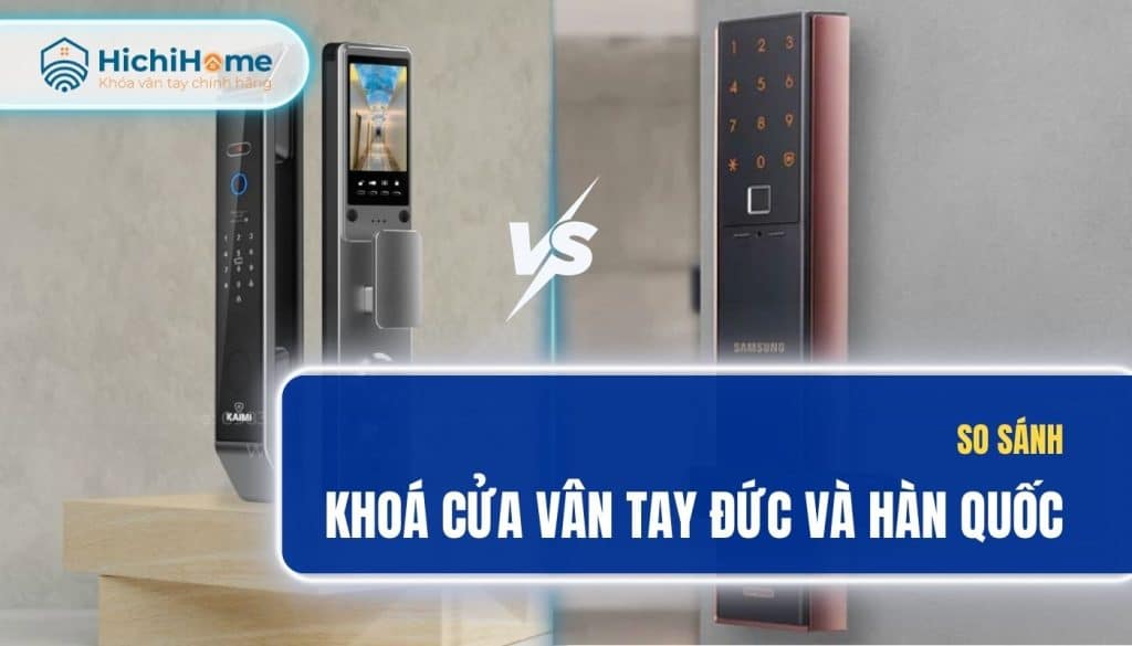 So sánh ưu điểm của khóa vân tay của Đức so với khóa Hàn Quốc